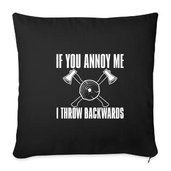 If You Annoy Me, I Throw Backwards 2 - Sofa pillowcase 17,3'' x 17,3'' (45 x 45 cm) - black - Front