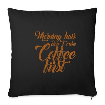 Les cheveux du matin s’en fichent, le café d’abord 3 - Housse de coussin décorative 45 x 45 cm - noir - Devant