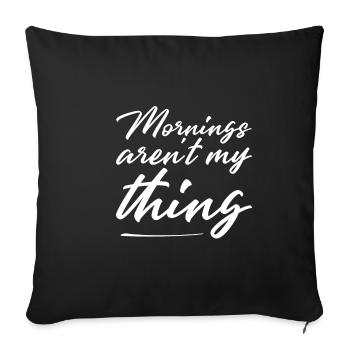 Les matins ne sont pas mon truc - Housse de coussin décorative 45 x 45 cm - noir - Devant
