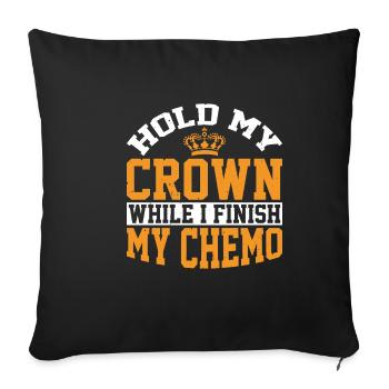 Tenez ma couronne pendant que je termine ma chimio 56 - Housse de coussin décorative 45 x 45 cm - noir - Devant