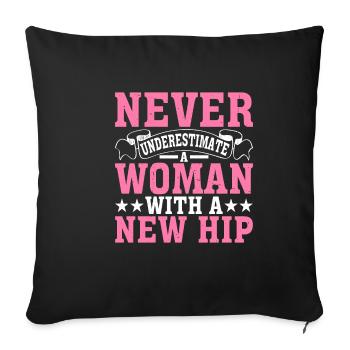 Ne sous-estimez jamais une femme avec une nouvelle hanche 8 - Housse de coussin décorative 45 x 45 cm - noir - Devant