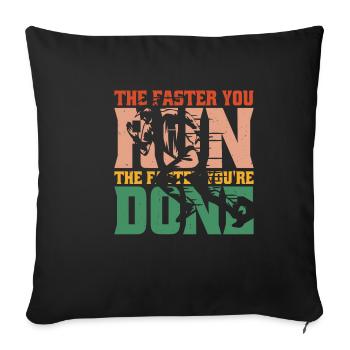 The Faster You Run, The Faster You're Done 2 - Sofa pillowcase 17,3'' x 17,3'' (45 x 45 cm) - black - Front
