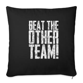 Beat The Other Team 3 - Sofakissenbezug 45 x 45 cm - Schwarz - Vorne