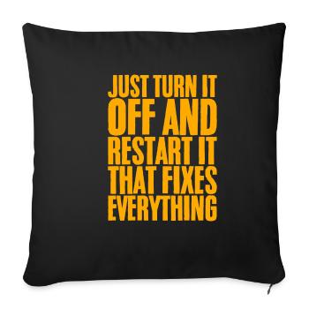 Just Turn It Off And Restart It - Sofa pillowcase 17,3'' x 17,3'' (45 x 45 cm) - black - Front