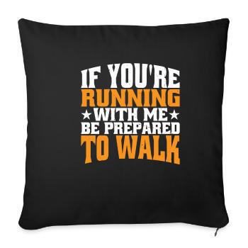 If you're running with me, be prepared to walk 6 - Sofa pillowcase 17,3'' x 17,3'' (45 x 45 cm) - black - Front