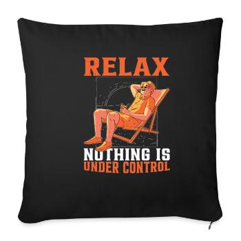 Relax, Nothing Is Under Control 30 - Sofakissenbezug 45 x 45 cm - Schwarz - Vorne