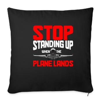 Stop Standing Up When The Plane Lands 8 - Sofakissenbezug 45 x 45 cm - Schwarz - Vorne