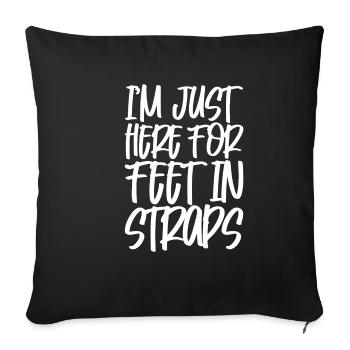 Je suis juste là pour les pieds dans les sangles - Housse de coussin décorative 45 x 45 cm - noir - Devant