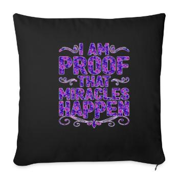 I Am Proof That Miracles Happen 5 - Sofa pillowcase 17,3'' x 17,3'' (45 x 45 cm) - black - Front