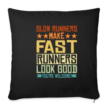 Slow Runners Make Fast Runners Look Good 9 - Sofa pillowcase 17,3'' x 17,3'' (45 x 45 cm) - black - Front