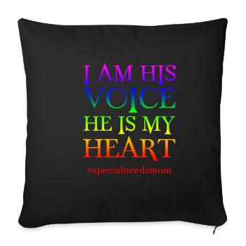 I Am His Voice, He Is My Heart #specialneedsmom - Sofa pillowcase 17,3'' x 17,3'' (45 x 45 cm) - black - Front