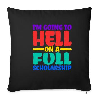 I'm Going To Hell On A Full Scholarship 2 - Sofa pillowcase 17,3'' x 17,3'' (45 x 45 cm) - black - Front