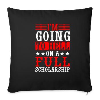 I'm Going To Hell On A Full Scholarship - Sofa pillowcase 17,3'' x 17,3'' (45 x 45 cm) - black - Front