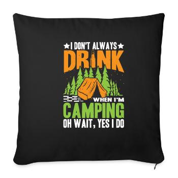 Je ne bois pas toujours quand je campe, oh attendez - Housse de coussin décorative 45 x 45 cm - noir - Devant