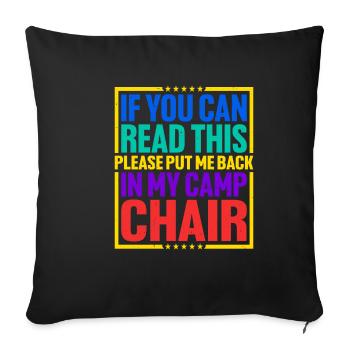 Please Put Me Back In My Camp Chair 3 - Sofa pillowcase 17,3'' x 17,3'' (45 x 45 cm) - black - Front
