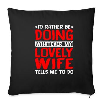 Plutôt faire tout ce que ma femme me dit de faire - Housse de coussin décorative 45 x 45 cm - noir - Devant