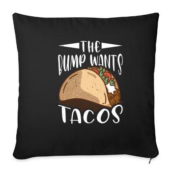 The Bump Wants Tacos 3 - Sofakissenbezug 45 x 45 cm - Schwarz - Vorne