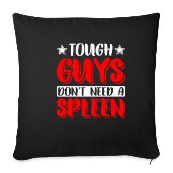 Tough Guys Don't Need A Spleen 2 - Sofa pillowcase 17,3'' x 17,3'' (45 x 45 cm) - black - Front