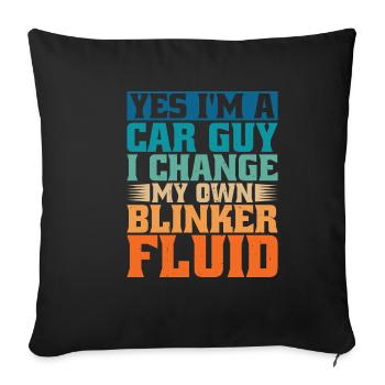 Yes I'm A Car Guy, I Change My Own Blinker Fluid - Sofakissenbezug 45 x 45 cm - Schwarz - Vorne