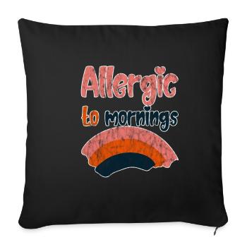 Allergic To Mornings 3 - Sofa pillowcase 17,3'' x 17,3'' (45 x 45 cm) - black - Front