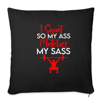 I Squat So My Ass Matches My Sass 4 - Sofakissenbezug 45 x 45 cm - Schwarz - Vorne