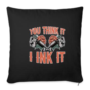 You Think It, I Ink It 4 - Sofakissenbezug 45 x 45 cm - Schwarz - Vorne