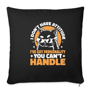 I Don't Have Attitude 7 - Sofakissenbezug 45 x 45 cm - Schwarz - Vorne