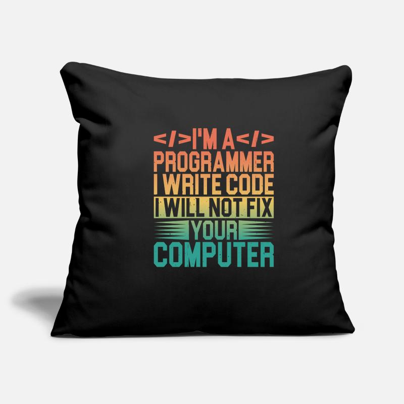 I'm A Programmer I Will Not Fix Your Computer 3 Sofakissenbezug 45 x 45 cm