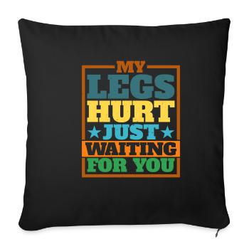 Mes jambes me font mal juste en attendant toi 17 - Housse de coussin décorative 45 x 45 cm - noir - Devant
