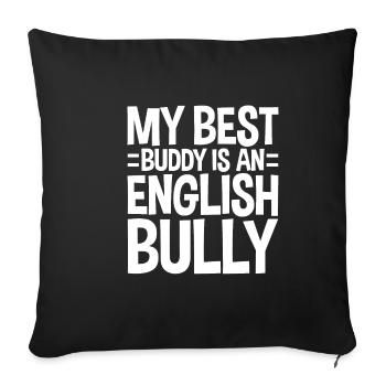 My Best Buddy Is An English Bully 3 - Sofa pillowcase 17,3'' x 17,3'' (45 x 45 cm) - black - Front