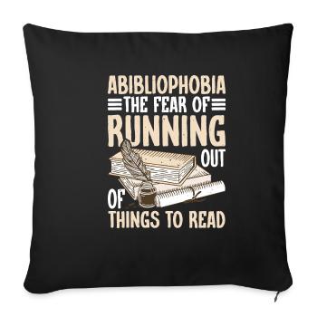 Abibliophobia, Running Out Of Things To Read - Sofa pillowcase 17,3'' x 17,3'' (45 x 45 cm) - black - Front