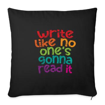 Write Like No One's going to Read It 3 - Sofa pillowcase 17,3'' x 17,3'' (45 x 45 cm) - black - Front