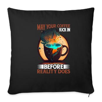 Que votre café fasse effet avant que la réalité ne le fasse 60 - Housse de coussin décorative 45 x 45 cm - noir - Devant
