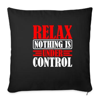 Relax, Nothing Is Under Control 33 - Sofa pillowcase 17,3'' x 17,3'' (45 x 45 cm) - black - Front