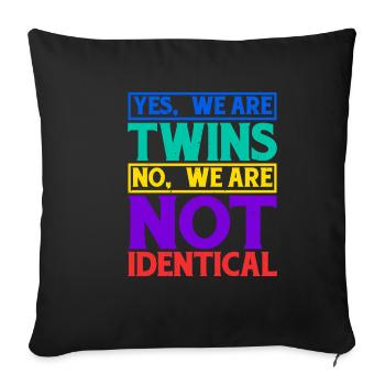 Yes, We Are Twins, No, We Are Not Identical 10 - Sofa pillowcase 17,3'' x 17,3'' (45 x 45 cm) - black - Front
