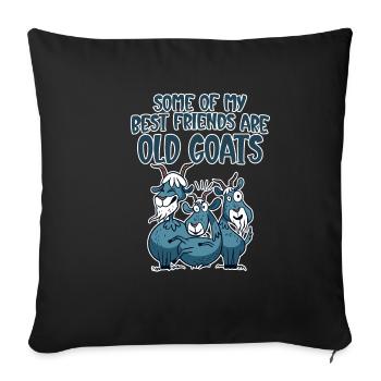 Some Of My Best Friends Are Old Goats 4 - Sofa pillowcase 17,3'' x 17,3'' (45 x 45 cm) - black - Front