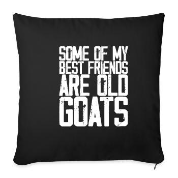 Some Of My Best Friends Are Old Goats 3 - Sofa pillowcase 17,3'' x 17,3'' (45 x 45 cm) - black - Front