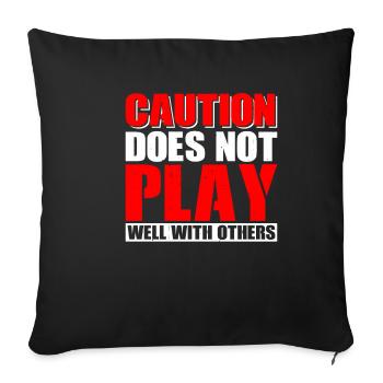 Caution Does Not Play Well With Others 63 - Sofa pillowcase 17,3'' x 17,3'' (45 x 45 cm) - black - Front