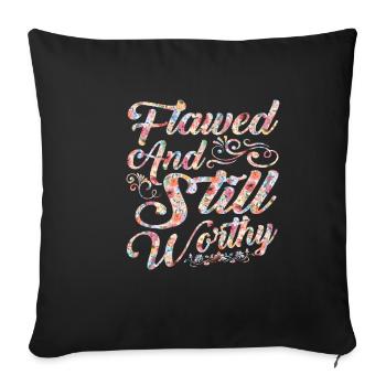Flawed And Still Worthy 5 - Sofa pillowcase 17,3'' x 17,3'' (45 x 45 cm) - black - Front