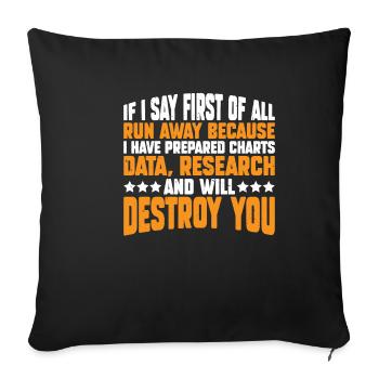 If I Say First Of All, Run Away 7 - Sofa pillowcase 17,3'' x 17,3'' (45 x 45 cm) - black - Front