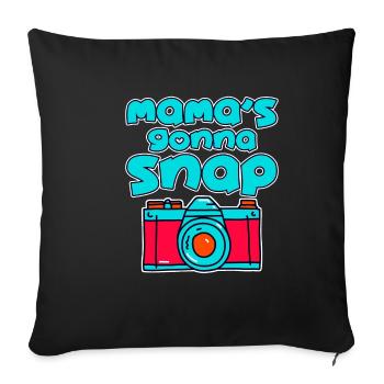 Mama's Gonna Snap 4 - Sofakissenbezug 45 x 45 cm - Schwarz - Vorne