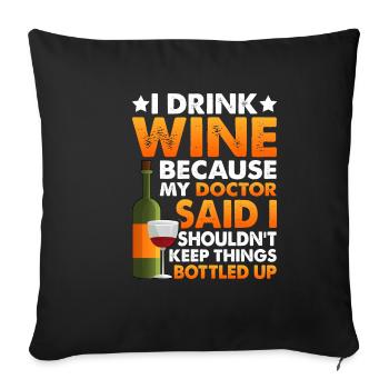 My Doctor Said I Shouldn't Keep Things Bottled Up3 - Sofakissenbezug 45 x 45 cm - Schwarz - Vorne