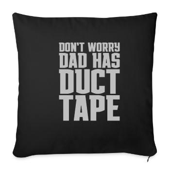 Don't Worry Dad Has Duct Tape - Sofa pillowcase 17,3'' x 17,3'' (45 x 45 cm) - black - Front