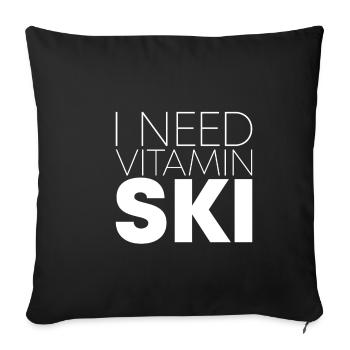 I Need Vitamin Ski - Sofa pillowcase 17,3'' x 17,3'' (45 x 45 cm) - black - Front