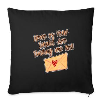 None Of Your Emails Are Finding Me Well 2 - Sofa pillowcase 17,3'' x 17,3'' (45 x 45 cm) - black - Front
