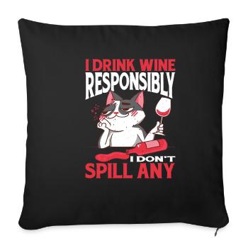 I Drink Wine Responsibly, I Don't Spill Any 2 - Sofakissenbezug 45 x 45 cm - Schwarz - Vorne