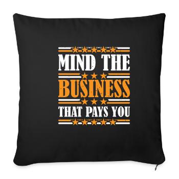 Mind The Business That Pays You 36 - Sofa pillowcase 17,3'' x 17,3'' (45 x 45 cm) - black - Front