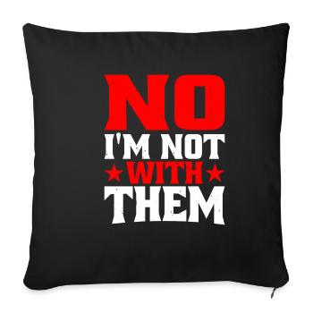 Non, je ne suis pas avec eux 17 - Housse de coussin décorative 45 x 45 cm - noir - Devant