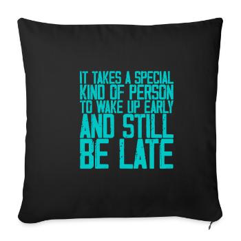 Wake Up Early And Still Be Late 3 - Sofa pillowcase 17,3'' x 17,3'' (45 x 45 cm) - black - Front