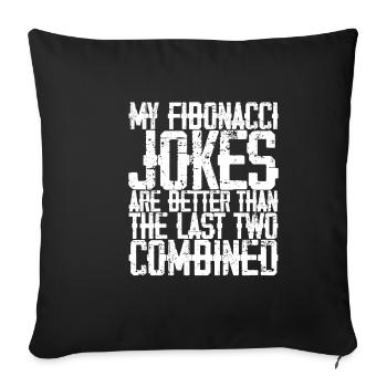 Mes blagues de Fibonacci sont meilleures que les deux dernières 3 - Housse de coussin décorative 45 x 45 cm - noir - Devant
